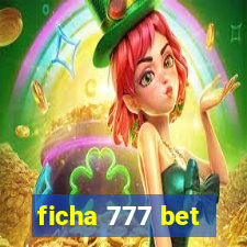 ficha 777 bet